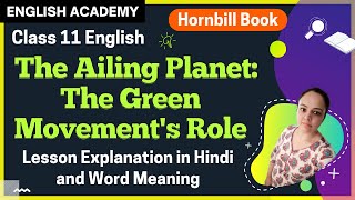 The Ailing Planet Class 11 Chapter 5 English Academy Ailing Planet The Green Movements Role [upl. by Dust21]