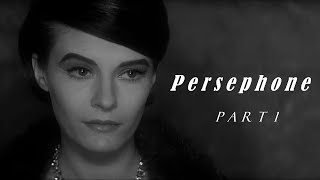 Persephone︱Last Year at Marienbad︱Part One [upl. by Nylsej]