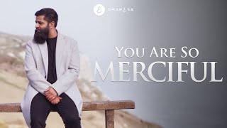 Omar Esa  You Are So Merciful Official Nasheed Video [upl. by Gnilrad]