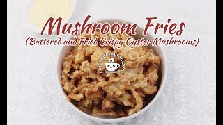 Mushroom Fries Battered and Fried Crispy Oyster Mushrooms [upl. by Rednaxela]