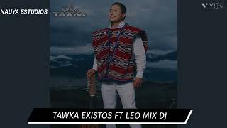 🖤🦦115 BPM TAWKA EXISTOS FT LEO MIX DJ RIOBAMBA ECUADOR 🥃🥀 [upl. by Aiello]