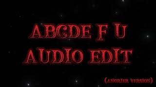 Abcdefu angrier  audio edit  ✨🎧 Use headphones for a better experience 🎧✨  xXIsaCookieXx [upl. by Encrata]