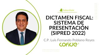 Dictamen Fiscal Sistema de Presentación SIPRED 2022 [upl. by Hamrah603]