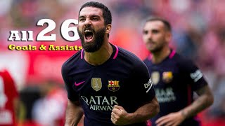 Arda Turan All 26 Goals amp Assists Barcelona HD [upl. by Ettelracs48]