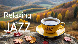 Relaxing Jazz amp Bossa Nova Music for a Chill Autumn Day 🍂 October Jazz Compilation [upl. by Enileda]