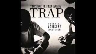 Tray Savage ft Fredo Santana  TRAP Prod HurtboyAG [upl. by Aneeb]