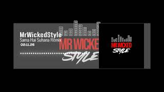 Sama Hai Suhana Remix  MrWickedStyle [upl. by Baillieu]