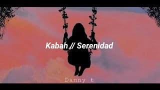 Serenidad  Kabah letra [upl. by Ajidahk]