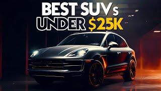 Best SUVs Under 25K for 2024  Best SUVs You Must BUY in 2024 [upl. by Elaval]