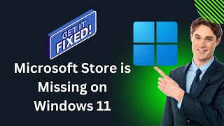 Microsoft Store is Missing on Windows 11 How to Fix it  GearUpWindows Tutorial [upl. by Kieran976]