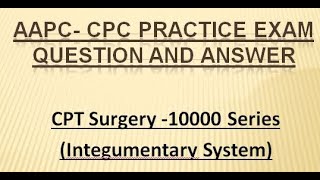 CPC Practice Exam Question 10000 Series Surgical Procedures CPT Surgery AAPC [upl. by Deron]