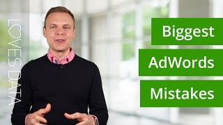 The 9 Biggest AdWords Mistakes You Need To Avoid [upl. by Towrey]