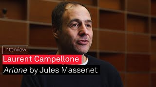 Ariane by Jules Massenet  Interview with Laurent Campellone [upl. by Aihsyla]