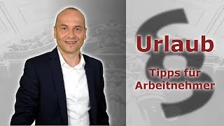 Urlaub  Tipps für Arbeitnehmer  Fachanwalt für Arbeitsrecht Alexander Bredereck [upl. by Aneeroc218]