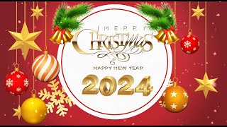 🎅 MERRY CHRISTMAS 🎅 HAPPY NEW YEAR 2024 🎅 [upl. by Bazar]