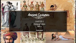 ANCIENT COSTUMES II Ch1 II Part 3 II History of Fashion II Fashion Studies II Class XII CBSE [upl. by Qifahs]