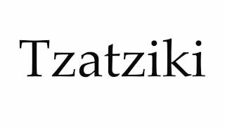 How to Pronounce Tzatziki [upl. by Amery]