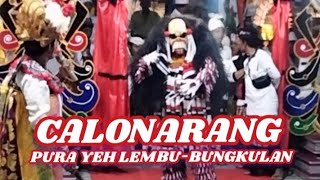 CALONARANG  PURA YEH LEMBUBUNGKULAN  BLI BRAYA NGAYAH🙏 [upl. by Akemot]