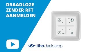 Itho Daalderop DRAADLOZE ZENDER RFT AANMELDEN  Ventilatielandbe [upl. by Danuloff250]