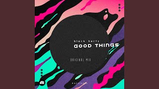 GOOD THINGS Radio Edit [upl. by Nylodnewg634]