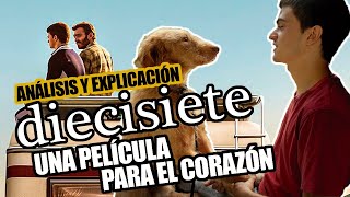 Diecisiete Una película directo al corazón l CurioCine [upl. by Hake]