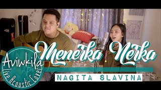 Nagita Slavina  Menerka Nerka Live Acoustic Cover by Aviwkila [upl. by Ecirrehs989]