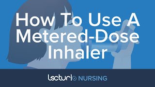 How To Use A MeteredDose Inhaler  Nursing Clinical Skills [upl. by Merce567]