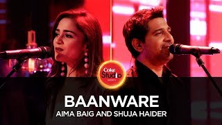 Coke Studio Season 10 Baanware Shuja Haider amp Aima Baig [upl. by Aisnetroh973]