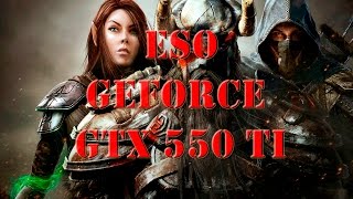 The Elders Scrolls Online Tamriel Unlimited GeForce GTX 550 Ti [upl. by Attehcnoc524]