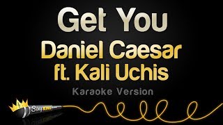 Daniel Caesar ft Kali Uchis  Get You Karaoke Version [upl. by Deckert266]