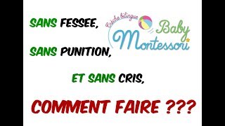 Sans fessée sans punition et sans cris comment faire  Baby Montessori [upl. by Verdi106]