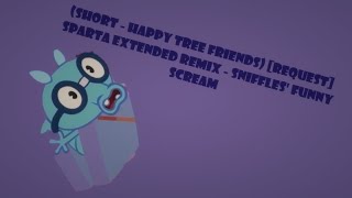 Short  Happy Tree Friends Request Sparta Extended Remix  Sniffles funny scream [upl. by Oap472]