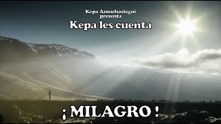 Kepa les cuenta  ¡MILAGRO [upl. by Kassi93]