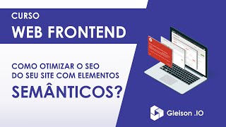 COMO OTIMIZAR O SEO DO SEU SITE COM ELEMENTOS SEMÃ‚NTICOS  CURSO WEB FRONTEND  AULA 10 [upl. by Hutson354]