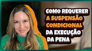 Como requerer o Sursis suspensão condicional da execução da pena na prática [upl. by Wistrup]