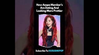 How Aespa Members Are Dating And Looking More Prettier [upl. by Tasha]