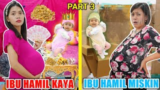 IBU HAMIL KAYA VS IBU HAMIL MISKIN DIKEHIDUPAN SEHARI HARI PART 3  Drama Parodi  Mikael TubeHD [upl. by Norward]