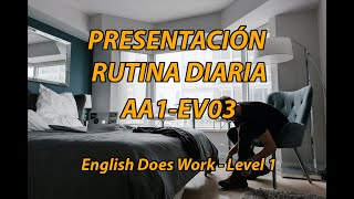 EDW1 Presentación rutina diaria AA1EV03 [upl. by Nadroj486]