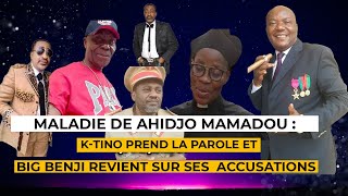 Maladie de Ahidjo Mamadou  KTino prend la parole et Big Benji revient sur ses dires daccusations [upl. by Nerol]