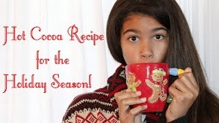 Hot Cocoa Recipe for the Holiday Season [upl. by Ranite]