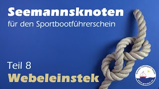 Sportbootführerschen BinnenSee Knoten Teil 8 Webeleinstek [upl. by Assilam]