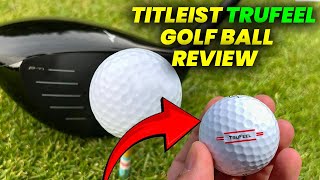 Titleist Trufeel Golf Ball Review Distance and Soft Feel for MidSwing Speeds [upl. by Sander]