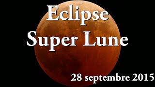 Eclipse totale de Super Lune du 28 septembre 2015 4K [upl. by Bertram561]