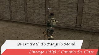 Quest Primer Cambio De Clase Monk Lineage 2H5 [upl. by Pritchett489]