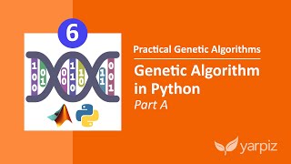 Genetic Algorithm in Python  Part A  Practical Genetic Algorithms Series [upl. by Wicks]