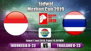 Timnas U23 Indonesia Vs Thailand Merlion Cup 2019 Jumat 76Jam 1530 WIB [upl. by Madel]