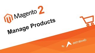 Magento 2  Manage Products [upl. by Atonsah9]