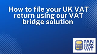 How to use the VAT bridge to file your UK VAT Return with HMRC MTD [upl. by Nylsoj525]