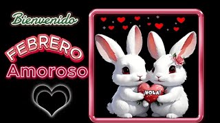 Feliz febrero 2024💌💕 Mensaje del Mes del Amor💐 Gif para ti💗 Imágenes y Frases bonitas🙏🏻🥰Bendiciones [upl. by Niatsirt]