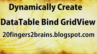 Dynamically create DataTable and bind to GridView in ASPNet [upl. by Ecnahoy]